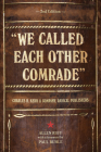 We Called Each Other Comrade: Charles H. Kerr & Company, Radical Publishers Cover Image
