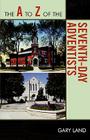 The to Z of the Seventh-Day Adventists (A to Z Guides #43) By Gary Land Cover Image