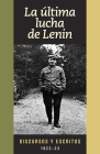 La Última Lucha de Lenin: Discursos Y Escritos, 1922-23 By V. I. Lenin, Jack Barnes (Introduction by), Steve Clark (Introduction by) Cover Image