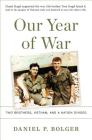 Our Year of War: Two Brothers, Vietnam, and a Nation Divided By Daniel P. Bolger Cover Image