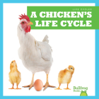 A Chicken's Life Cycle (Life Cycles) By Jamie Rice Cover Image