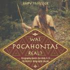 Was Pocahontas Real? Biography Books for Kids 9-12 Children's Biography Books By Baby Professor Cover Image