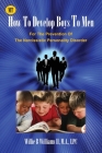 How To Develop Boys To Men: For The Prevention of The Narcissistic Personality Disorder Cover Image