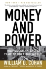 Money and Power: How Goldman Sachs Came to Rule the World By William D. Cohan Cover Image