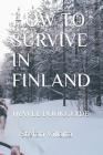 How to Survive in Finland: Travel Bookguide By Stefan Villalta Cover Image