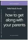 Little Black Book on How to Get Along with Your Parents (Little Black Books (Harrison House)) Cover Image