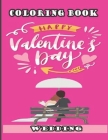 Wedding Coloring Book: Coloring book for adults and children with unique pages to color for Valentine's Day, heart designs for Valentine's Da By Valeriya Cartoon Books Cover Image