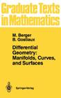 Differential Geometry: Manifolds, Curves, and Surfaces: Manifolds, Curves, and Surfaces (Graduate Texts in Mathematics #115) Cover Image