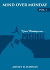 Mind Over Monday: Your Mondays are Possible Cover Image