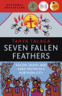 Seven Fallen Feathers: Racism, Death, and Hard Truths in a Northern City By Tanya Talaga Cover Image
