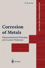 Corrosion of Metals: Physicochemical Principles and Current Problems (Engineering Materials and Processes) Cover Image