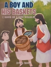 A Boy and His Baskets: (Based on a True Miracle) Cover Image