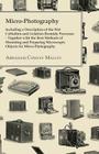 Micro-Photography - Including A Description Of The Wet Collodion And Gelatino-Bromide Processes - Together With The Best Methods Of Mounting And Prepa By Abraham Cowley Malley Cover Image