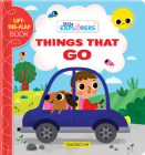 Little Explorers: Things That Go!: A Lift-The-Flap Book By Sonia Baretti (Illustrator), Marine Guion (Adapted by) Cover Image