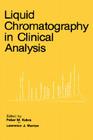 Liquid Chromatography in Clinical Analysis (Biological Methods) By Pokar M. Kabra, Laurence J. Marton Cover Image