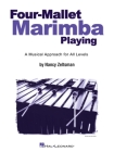 Four-Mallet Marimba Playing: A Musical Approach for All Levels By Nancy Zeltsman Cover Image
