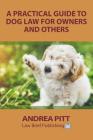 A Practical Guide to Dog Law for Owners and Others Cover Image