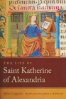 The Life of Saint Katherine of Alexandria (Notre Dame Texts in Medieval Culture) Cover Image
