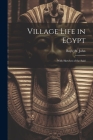 Village Life in Egypt: With Sketches of the Saïd Cover Image