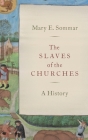 The Slaves of the Churches: A History Cover Image