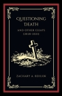 Questioning Death and Other Essays By Zachary Austin Behlok Cover Image