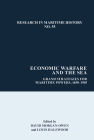 Economic Warfare and the Sea: Grand Strategies for Maritime Powers, 1650-1945 (Research in Maritime History Lup) By Morgan Owen Cover Image