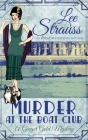 Murder at the Boat Club: a cozy 1920s murder mystery (Ginger Gold Mystery #9) By Lee Strauss Cover Image