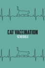 Cat Vaccination Schedule: Brilliant Cat Vaccination Record Book Cat Pet Health Record Cat Immunization Schedule Cover Image