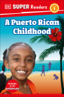 DK Super Readers Level 1 A Puerto Rican Childhood By DK Cover Image