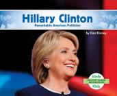 Hillary Clinton: Remarkable American Politician By Dan Kinney Cover Image