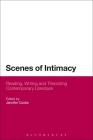 Scenes of Intimacy: Reading, Writing and Theorizing Contemporary Literature. Edited by Jennifer Cooke By Jennifer Cooke (Editor) Cover Image