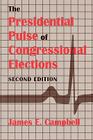 The Presidential Pulse of Congressional Elections, Second Edition By James E. Campbell Cover Image