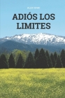 Adiós los Límites: La Consciencia Sobrevive By Alfonso Palos Gomez, Alex Enki Cover Image