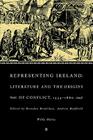 Representing Ireland: Literature and the Origins of Conflict, 1534 1660 By Brendan Bradshaw (Editor), Andrew Hadfield (Editor), Willy Maley (Editor) Cover Image