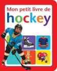 Mon Petit Livre de Hockey By Monique Fauteux Cover Image