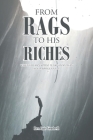 From Rags to His Riches: When Your Purpose Is Greater than Your Brokenness! Cover Image