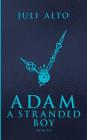 Adam - A Stranded Boy By Juli Alto Cover Image