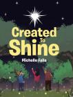 Created to Shine By Michelle Falla Cover Image