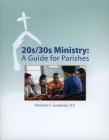 20s/30s Ministry: A Guide for Parishes By Nicholas Lombardo Cover Image