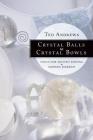 Crystal Balls & Crystal Bowls: Tools for Ancient Scrying & Modern Seership (Crystals and New Age) Cover Image