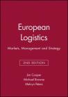 European Logistics: Markets, Management and Strategy By Jim Cooper, Michael Browne, Melvyn Peters Cover Image