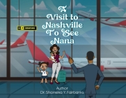 A Visit to Nashville to See Nana By Shameka Y. Fairbanks Cover Image