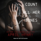 Count All Her Bones By April Henry, Amy McFadden (Read by) Cover Image