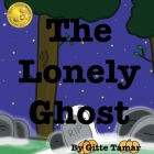 The Lonely Ghost By Gitte Tamar, Gitte Tamar (Illustrator) Cover Image