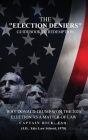 The Election Deniers Guidebook to Redemption: Why Donald Trump Actually Won the 2020 Presidential Election As a Matter of Law By Captain Rick Esq Cover Image