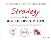 Strategy in the Age of Disruption: A Handbook to Anticipate Change and Make Smart Decisions Cover Image