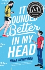 It Sounded Better in My Head By Nina Kenwood Cover Image