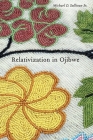 Relativization in Ojibwe By Michael D. Sullivan, Sr. Cover Image