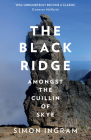 The Black Ridge: Amongst the Cuillin of Skye By Simon Ingram Cover Image