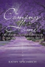 Coming Home: Life-Changing Spiritual Experiences and Lessons on Everyday Life By Kathy Spiciarich Cover Image